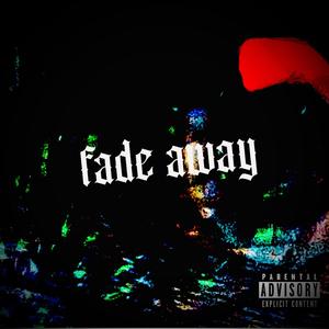 Fade Away (Explicit)