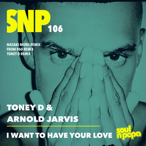 I Want To Have Your Love (Masaki Morii Remix)
