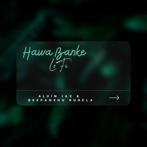 Hawa Banke (LoFi Flip)
