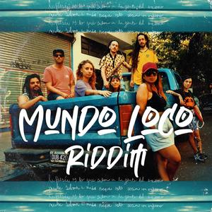 Mundo Loco RIDDIM