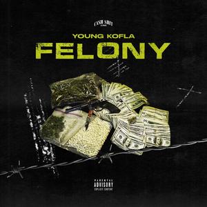 Felony (Explicit)