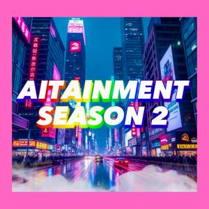 AiTAINMENT SEASON 2