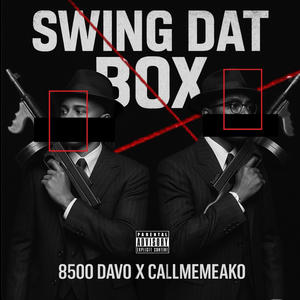 Swing dat box (feat. 8500 davo) (Explicit)
