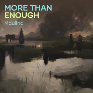 More Than Enough