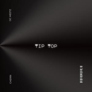 Tip Top (feat. Cherri)