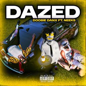 DAZED (feat. Neeks) [Explicit]