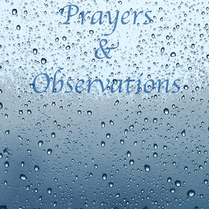 Prayers & Observations