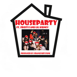 Houseparty (Explicit)