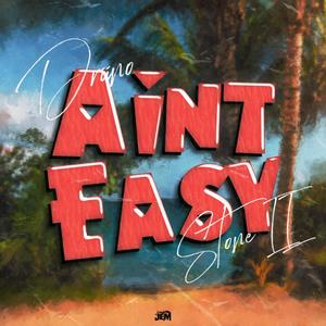 Ain't Easy(feat. Stone II)