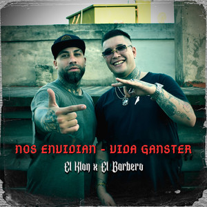 Nos Envidian / Vida Gangster