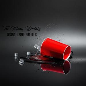 Too Many Drinks (feat. BrysonJT & Chyde) [Explicit]