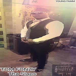 Tom Fonzy: Tha Slaps (Explicit)