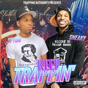 Keep Trappin' (feat. Sneaky) (Explicit)
