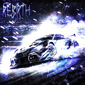 REBIRTH (Explicit)