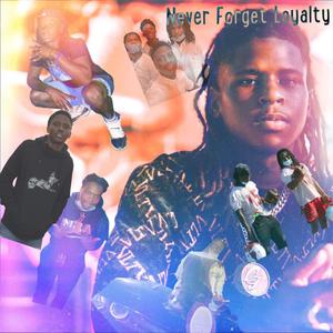 Never Forget Loyalty (Explicit)