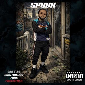 Can't Be Wasting My Time (Freestlye) (Explicit)