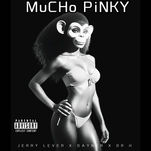 MUCHO PINKY (Explicit)
