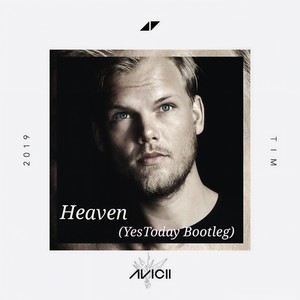 Avicii-Heaven (YesToday Bootleg) (YesToday remix)