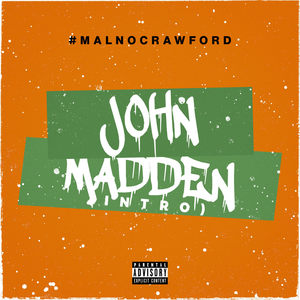 #MalNoCrawford - John Madden(Intro) (Explicit)