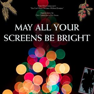 May All Your Screens Be Bright