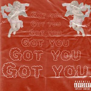 Got You (feat. Rich Slizzy) [Explicit]