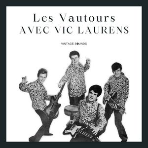 Les Vautours avec Vic Laurens - Vintage Sounds