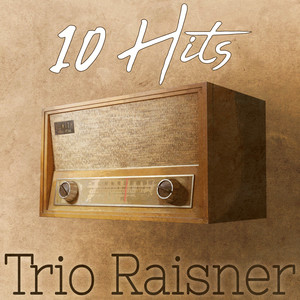 10 Hits of Trio Raisner