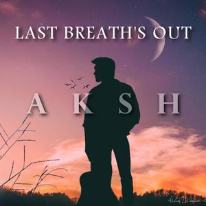 Last Breath's Out!