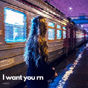 I WANT YOU RN (Explicit)