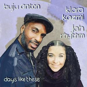 Days Like These (feat. Klara Kazmi & JAH Rhythm)