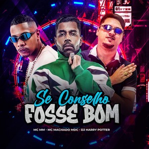 SE CONSELHO FOSSE BOM (Explicit)