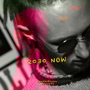 2030 NOW (feat. DREDK) [Explicit]