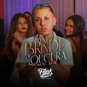 Um Brinde a Loucura (Explicit)