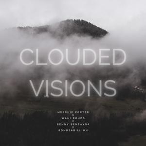 Clouded Visions (feat. Wahi Bonds, Bondsabillion & Benny bentayga) (Explicit)