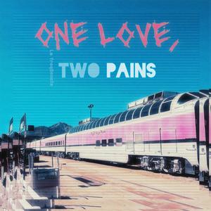 One Love, Two Pains (Explicit)