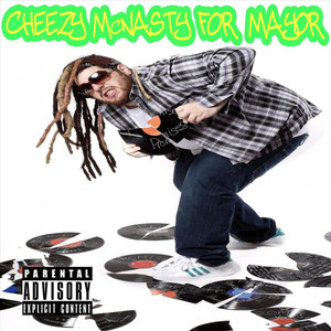 Cheezy McNasty for Mayor (Explicit)