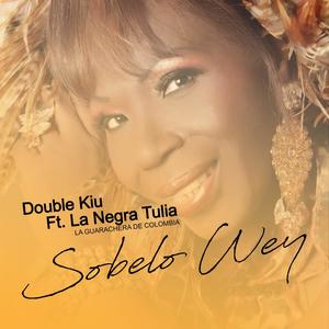 Sobelo Wey (feat. La Negra Tulia)