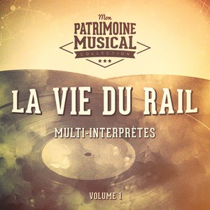 La vie du rail (Chansons ferroviaires)