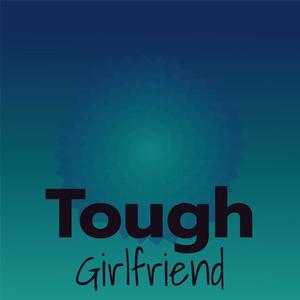 Tough Girlfriend