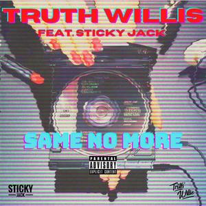 Same No More(feat. Sticky Jack) (Explicit)