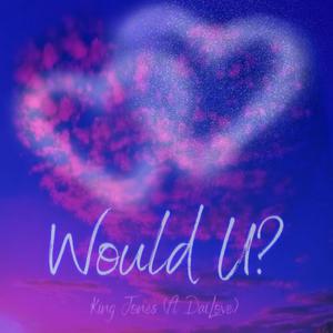 Would U!! (feat. DaiLove)