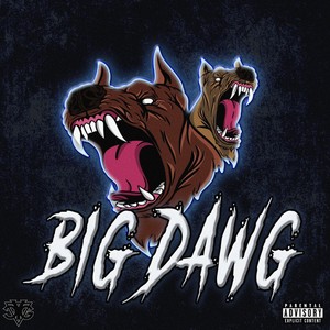 BIG DAWG (Explicit)