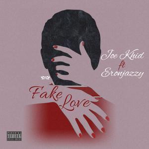 FAKE LOVE (feat. Eronjazzy) (Explicit)