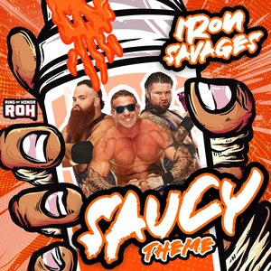 Saucy (Iron Savages Theme)