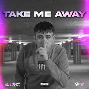 Take Me Away (feat. Steso) (Explicit)