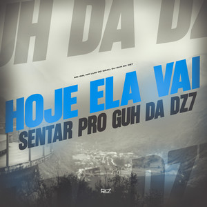 Hoje Ela Vai Sentar pro Guh da Dz7 (Explicit)