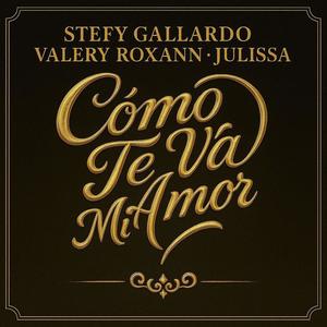 Cómo Te Va Mi Amor (feat. Stefy Gallardo & Julissa)