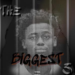 The Biggest 3 (Explicit)