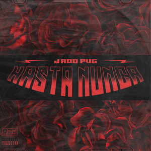 Hasta Nunca (Explicit)