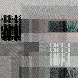 Dungeons / Comput 8 (Continuous Mix)
